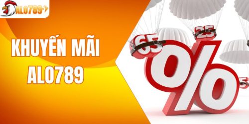 Khuyến Mãi ALO789 - Tăng Cơ Hội Thắng Lớn Cho Người Chơi